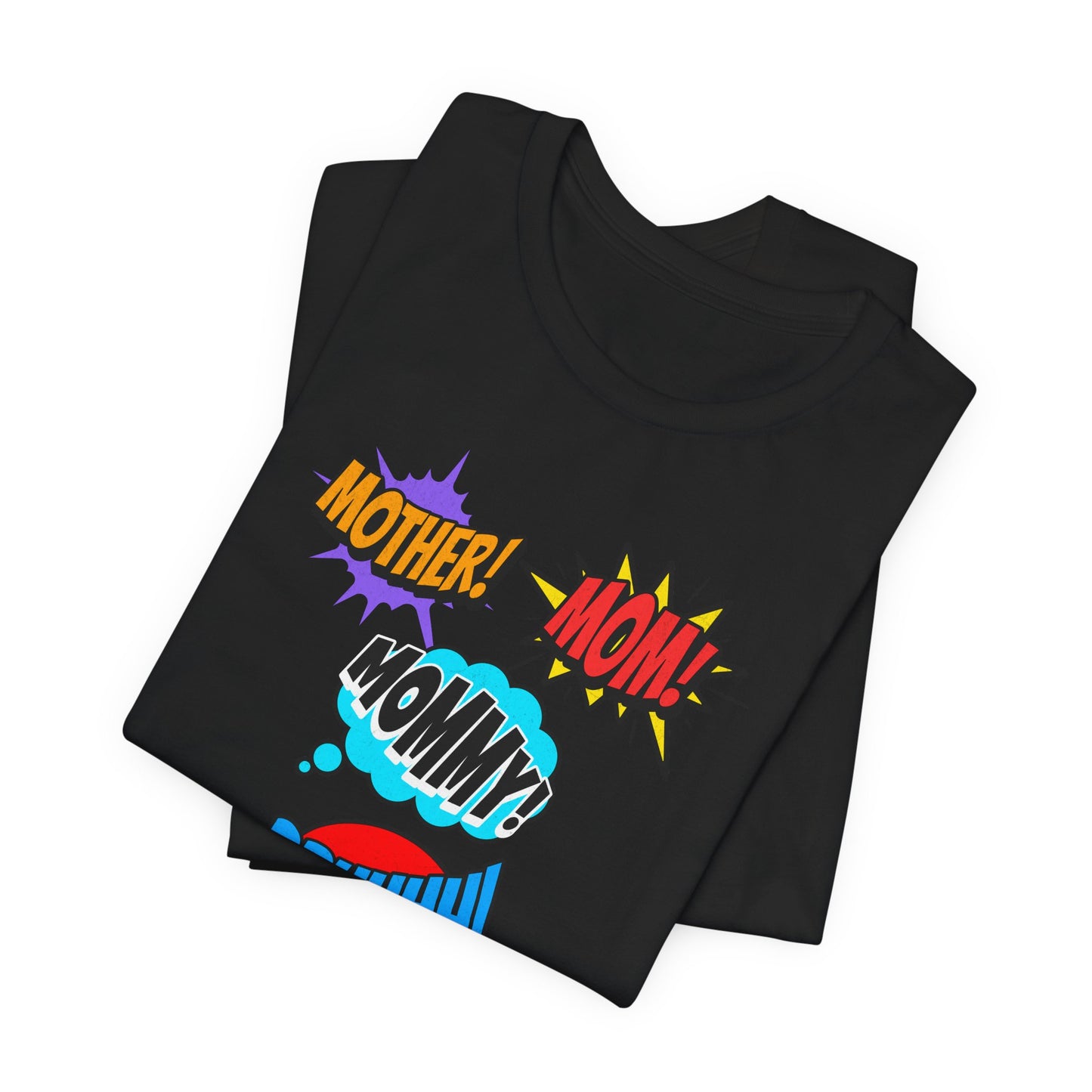 Mommy! Mom! Mother! Comic Pop Art T-Shirt — Funny Mother’s Day Gift